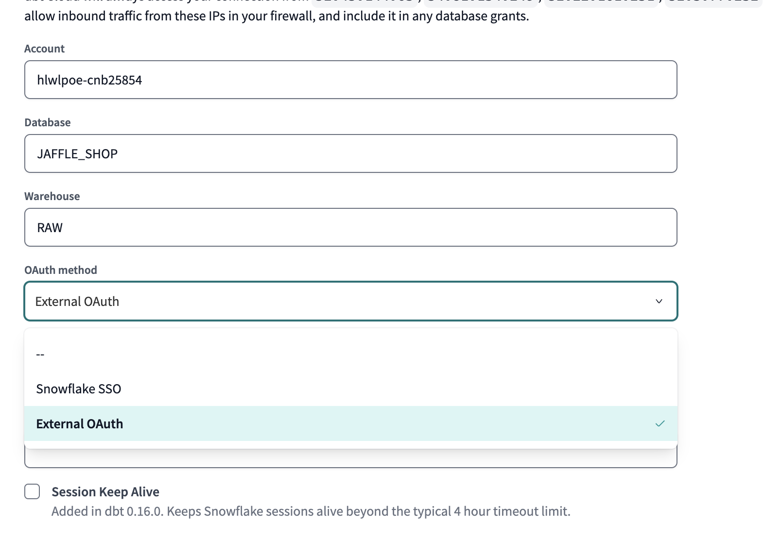 The new configuration window in dbt Cloud with the External OAuth showing as an option. The new configuration window in dbt Cloud with the External OAuth showing as an option.